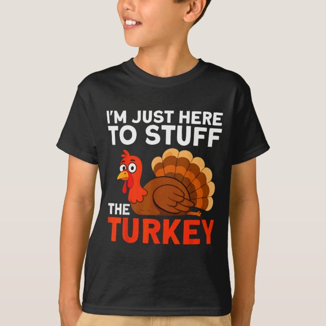 Camiseta I'm Just Here To Stuff The Turkey Thanksgiving Fun (Frente)