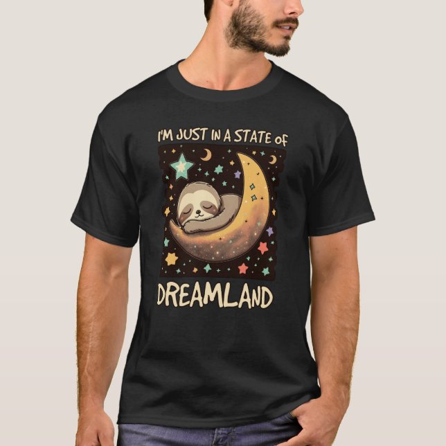 Camiseta I'm Just in a State of Dreamland (Frente)