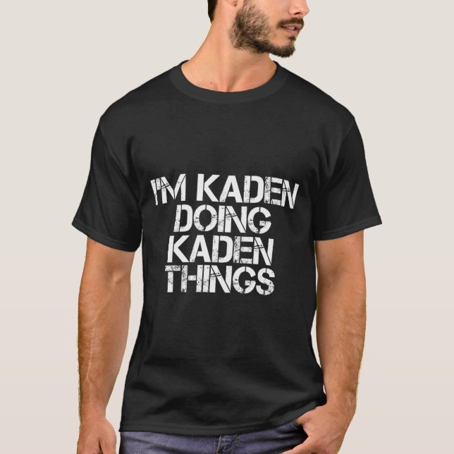 Camiseta I'M Kaden Doing Kaden Things Name (Frente)