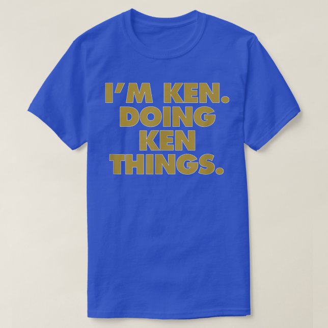 Camiseta I'm Ken Doing Ken things, Funny Birthday Name  (Frente do Design)