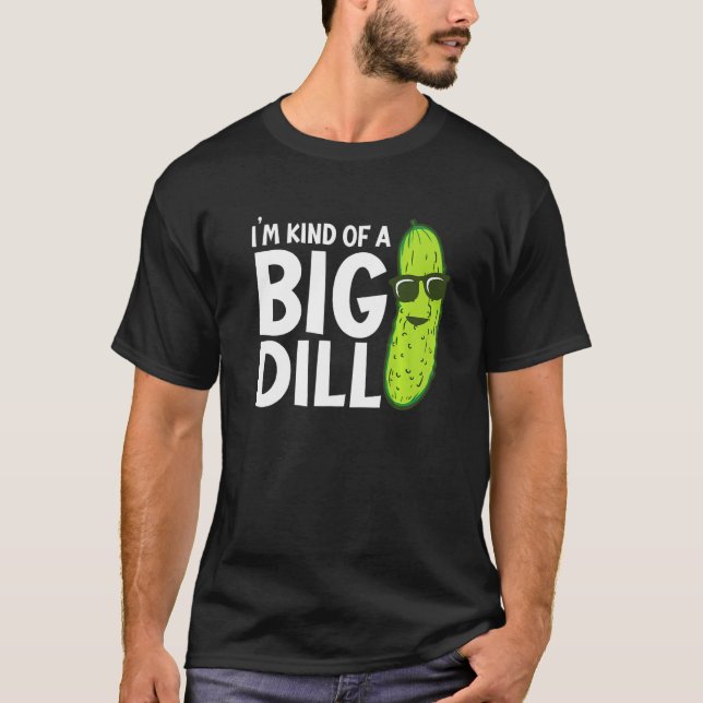 Camiseta I'm Kind of a Big Dill Funny Pickles Premium (Frente)