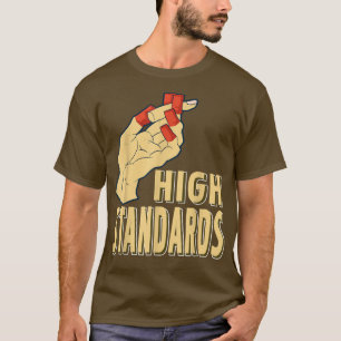 Camiseta I'm Kind Of A Perfectionist Standards Are High Pre