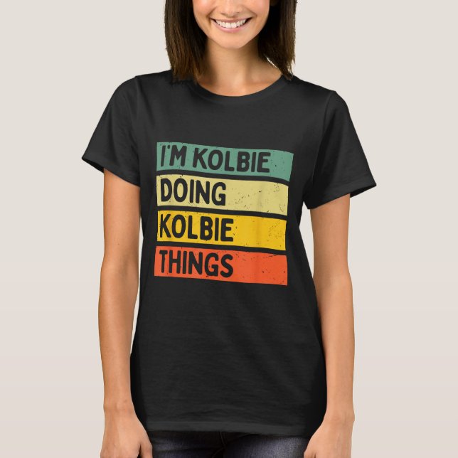 Camiseta I'm Kolbie Doing Kolbie Things Funny D Quote  (Frente)
