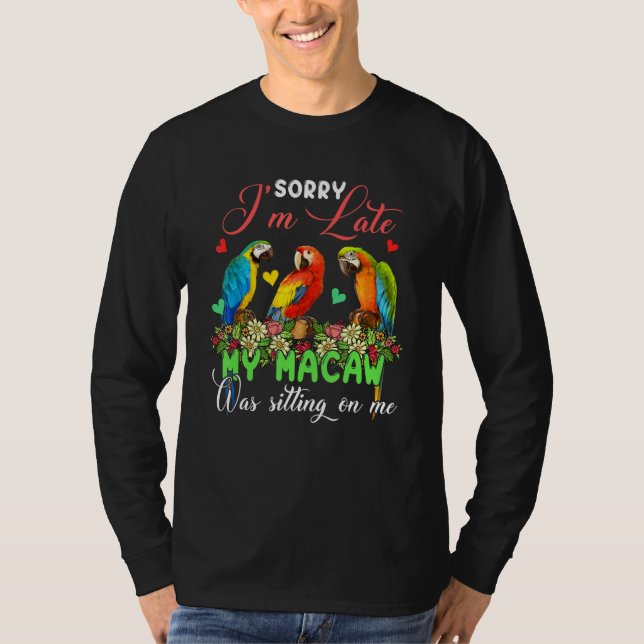 Camiseta I'm Late Macaw Was Sitting On Me Group Floral Bird (Frente)
