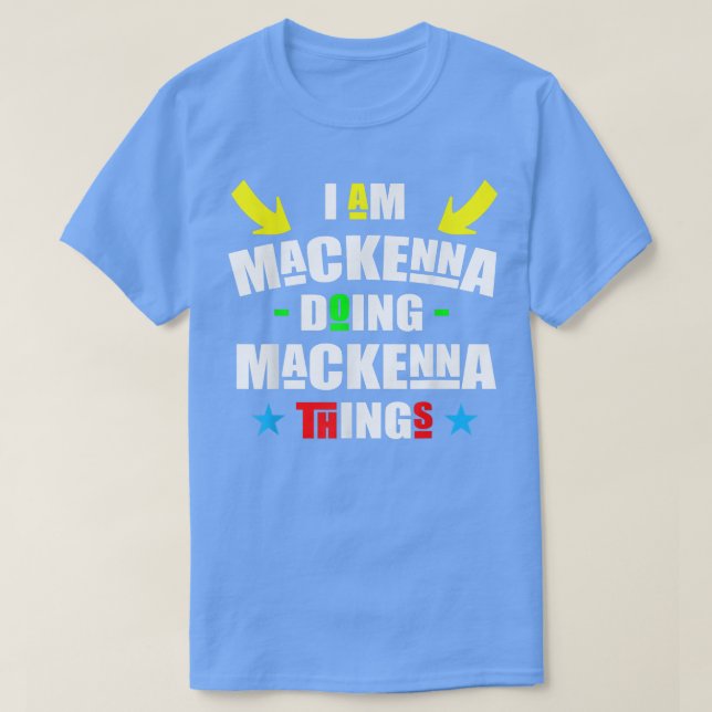 Camiseta Im Mackenna Doing Mackenna Things Cool Funny Chris (Frente do Design)