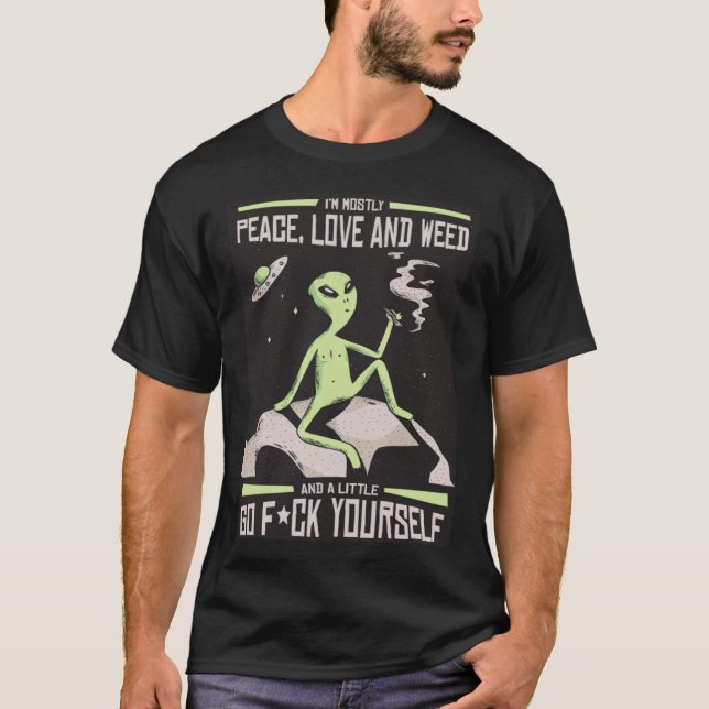 Camiseta I'm Mostly Peace Love and Weed And a Little Go F Y (Frente)