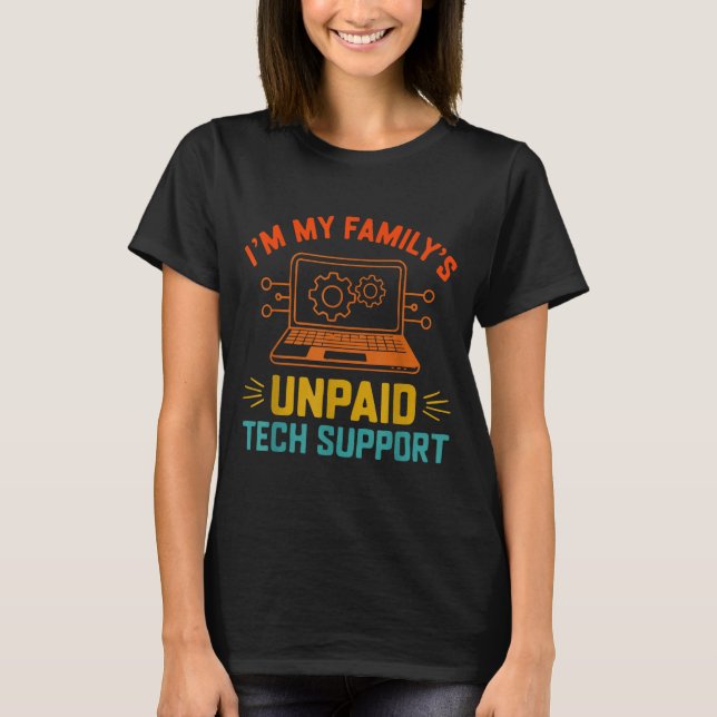 Camiseta Im My Family’s Unpaid Tech Suprt It Engineer Compu (Frente)