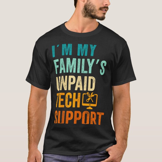Camiseta Im My Family’s Unpaid Tech Suprt It Engineer Compu (Frente)