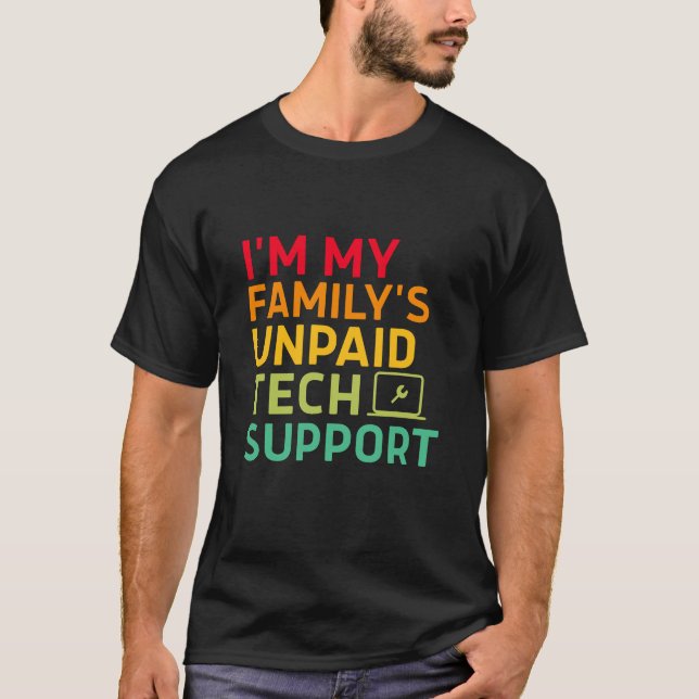 Camiseta I'm My Family's Unpaid Tech Support (Frente)