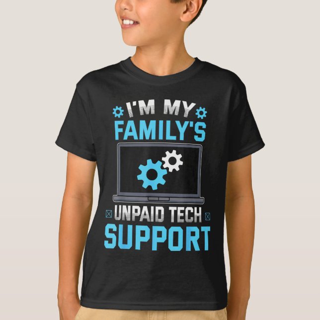 Camiseta I'm My Family's Unpaid Tech Suprt Funny Computer E (Frente)