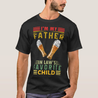 Camiseta I'M My Father In Laws Favorite Child Family Father