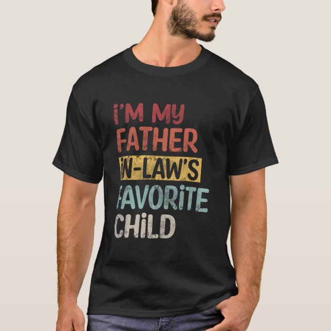 Camiseta I'M My Father In Laws Favorite Child Father'S Day (Frente)