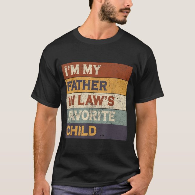 Camiseta I'm My Father In Law's Favorite Child Funny Parent (Frente)
