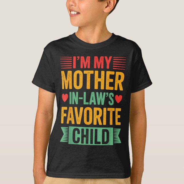 Camiseta I'm My Mother In Law's Favorite Child  (Frente)