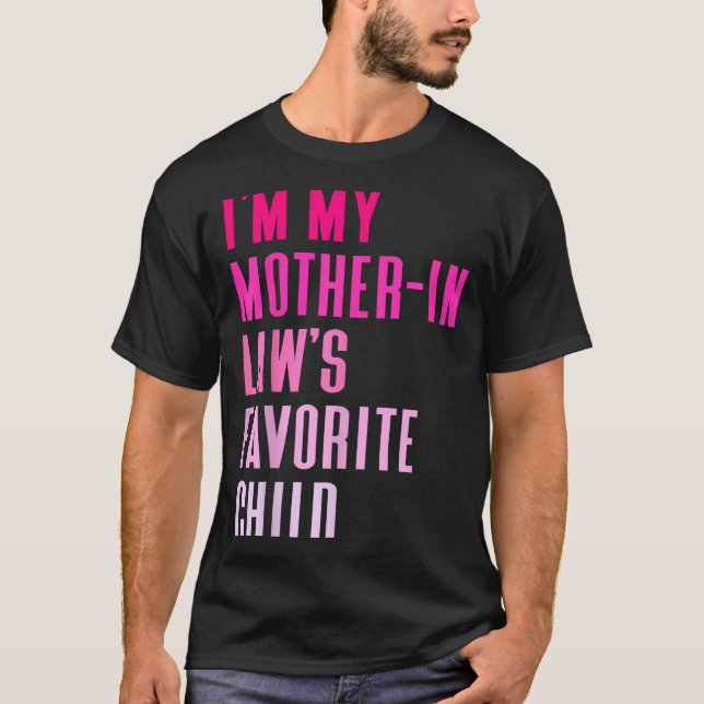 Camiseta I'm My Mother In Law's Favorite Child Daughter In  (Frente)