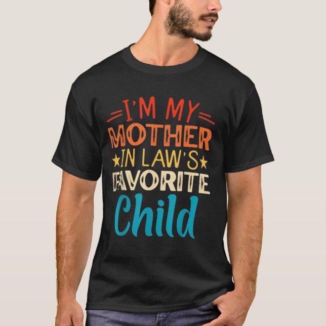 Camiseta I'm My Mother in Laws Favorite Child Funny (Frente)