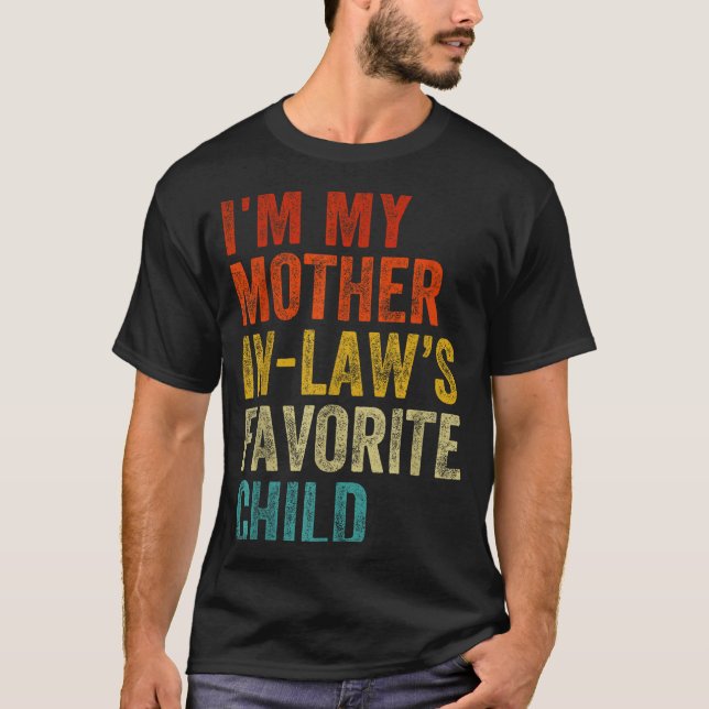 Camiseta I'm My Mother In Laws Favorite Child Funny Family  (Frente)
