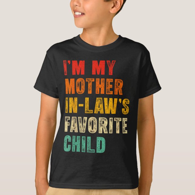 Camiseta I'm My Mother In Laws Favorite Child Funny Family  (Frente)