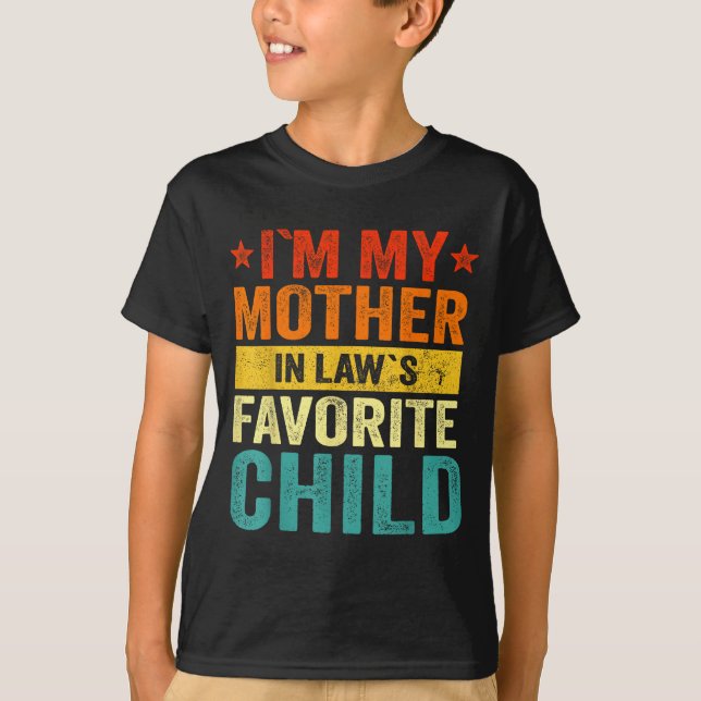 Camiseta I'm My Mother In Laws Favorite Child Funny Family  (Frente)