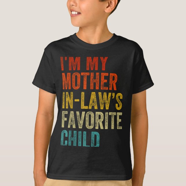 Camiseta I'm My Mother In Laws Favorite Child Funny Family  (Frente)