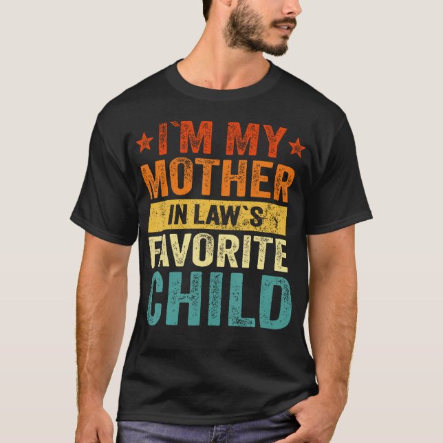 Camiseta I'M My Mother In Laws Favorite Child Funny Family  (Frente)