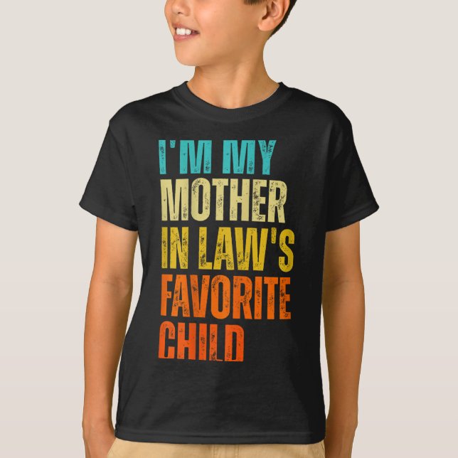 Camiseta I'm My Mother In Law's Favorite Child Funny Family (Frente)