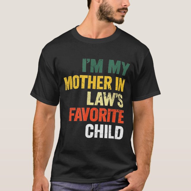Camiseta Im My Mother In Laws Favorite Child Funny Men Pare (Frente)