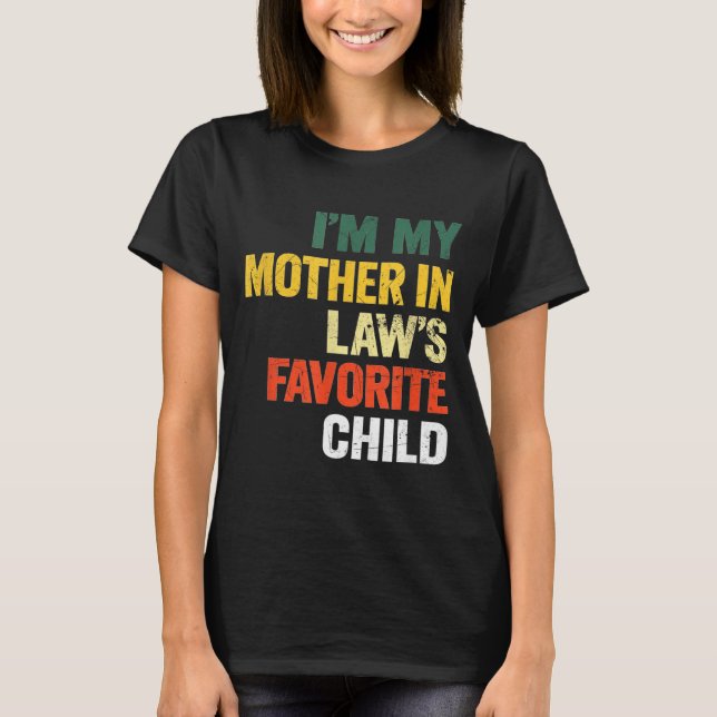 Camiseta Im My Mother In Laws Favorite Child Funny Men Pare (Frente)