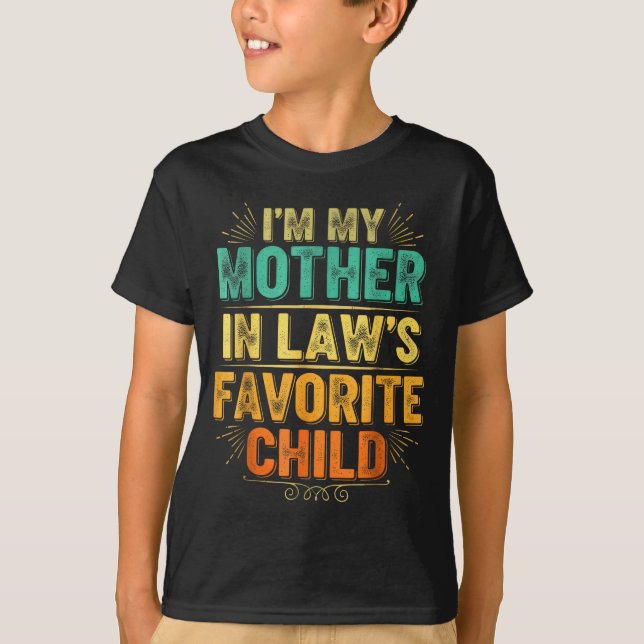 Camiseta I'm My Mother In Law's Favorite Child Funny Parent (Frente)