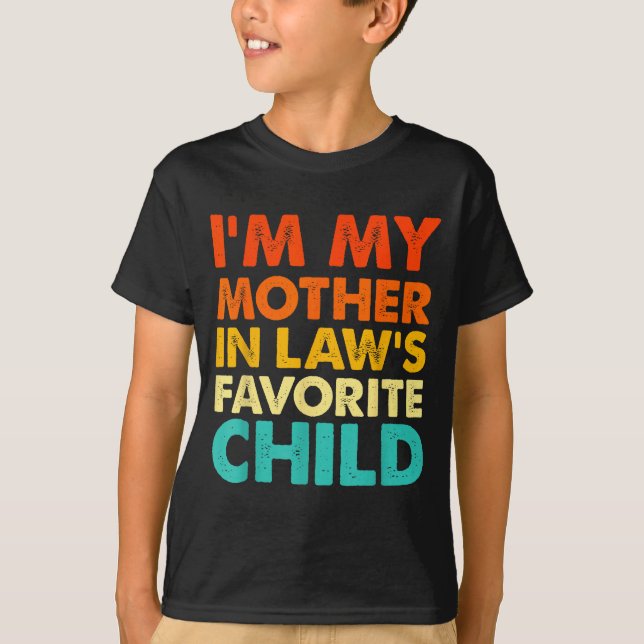 Camiseta I'm My Mother In Law's Favorite Child Funny Parent (Frente)