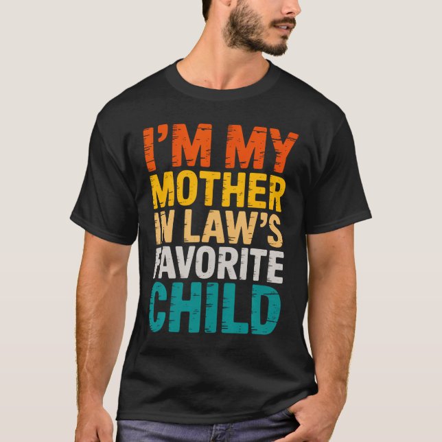Camiseta I'M My Mother In Law'S Favorite Child Funny Parent (Frente)