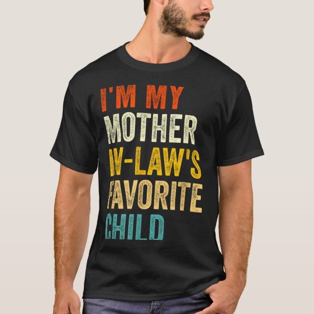 Camiseta I'm My Mother In Laws Favorite Child Funny Parent  (Frente)