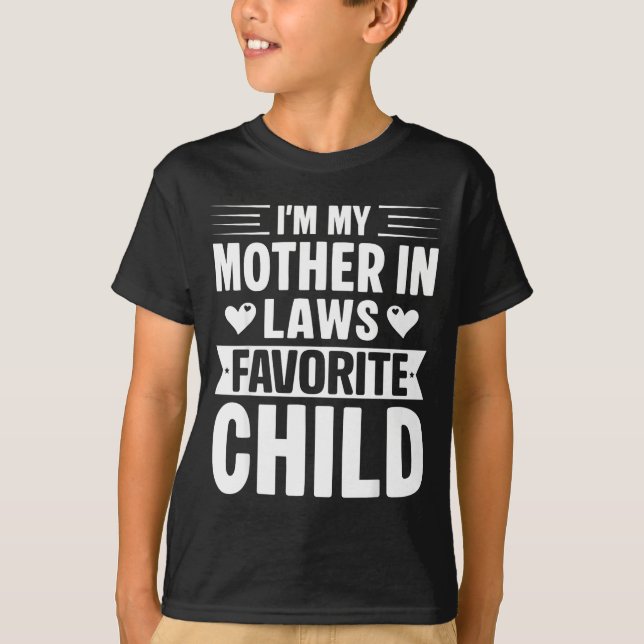 Camiseta I'm My Mother In Laws Favorite Child Funny Parent  (Frente)