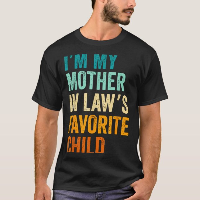 Camiseta I'm My Mother In Law's Favorite Child Funny Parent (Frente)