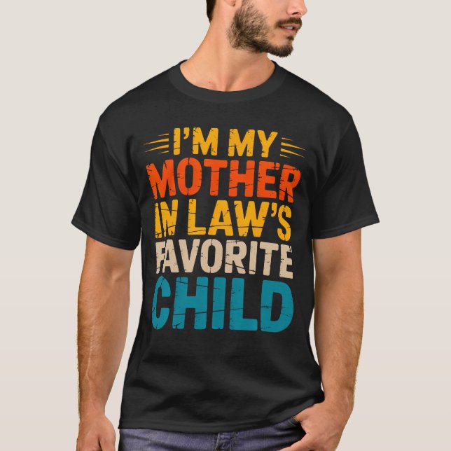 Camiseta I'M My Mother In Law'S Favorite Child Funny Parent (Frente)