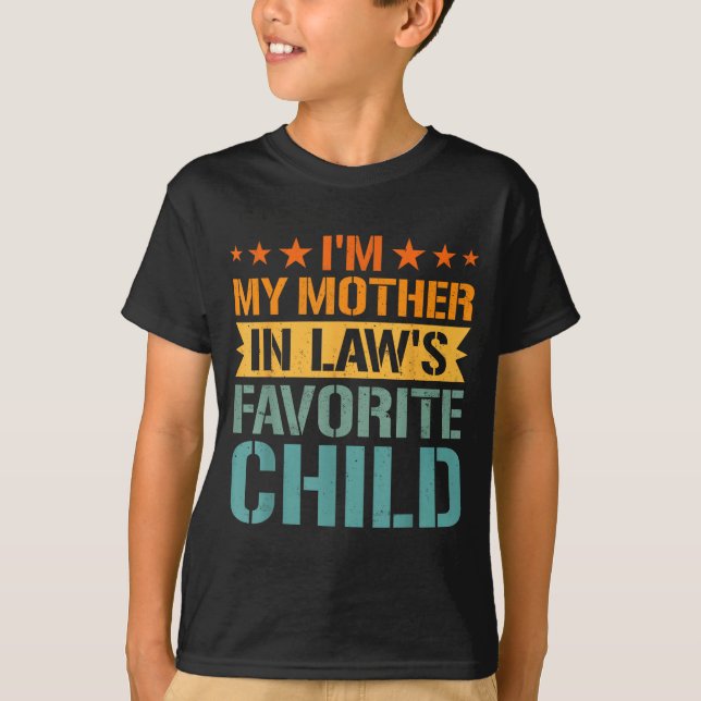 Camiseta I'm My Mother In Law's Favorite Child Funny Parent (Frente)