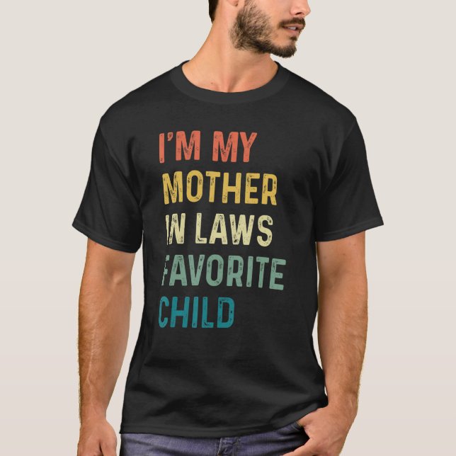 Camiseta I'm My Mother In Laws Favorite Child Funny Parent  (Frente)