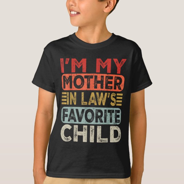 Camiseta I'm My Mother In Law's Favorite Child Funny Parent (Frente)