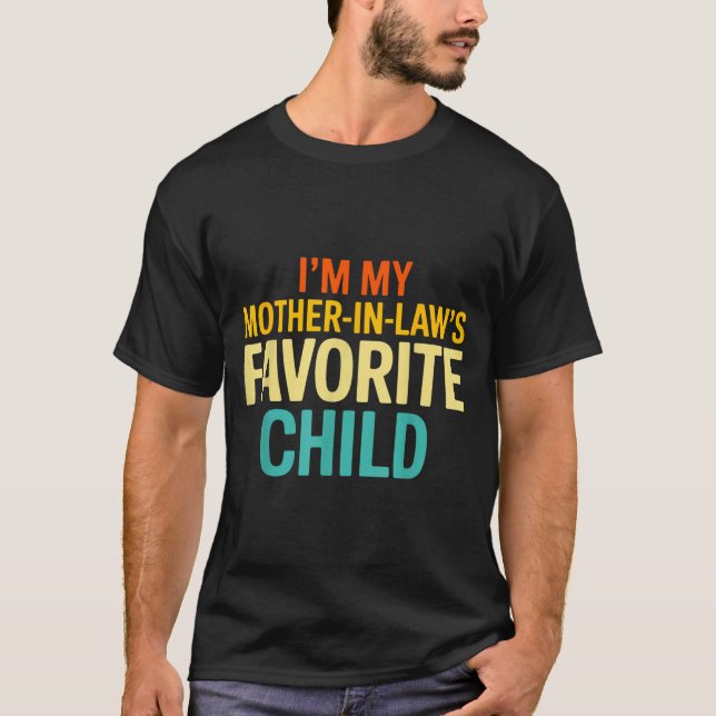Camiseta Im My Mother In Laws Favorite Child Funny Parent  (Frente)