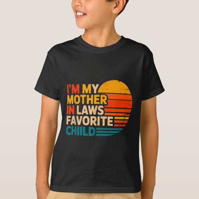 Camiseta I'm My Mother In Laws Favorite Child Funny Parent  (Frente)