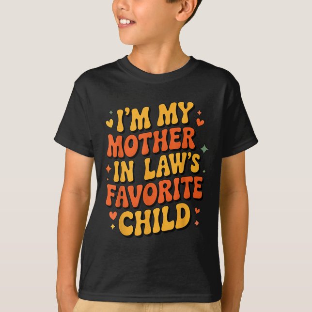 Camiseta I'm My Mother In Law's Favorite Child Funny Parent (Frente)