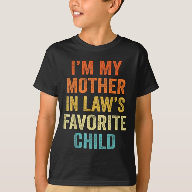 Camiseta I'm My Mother In Law's Favorite Child Funny Parent (Frente)