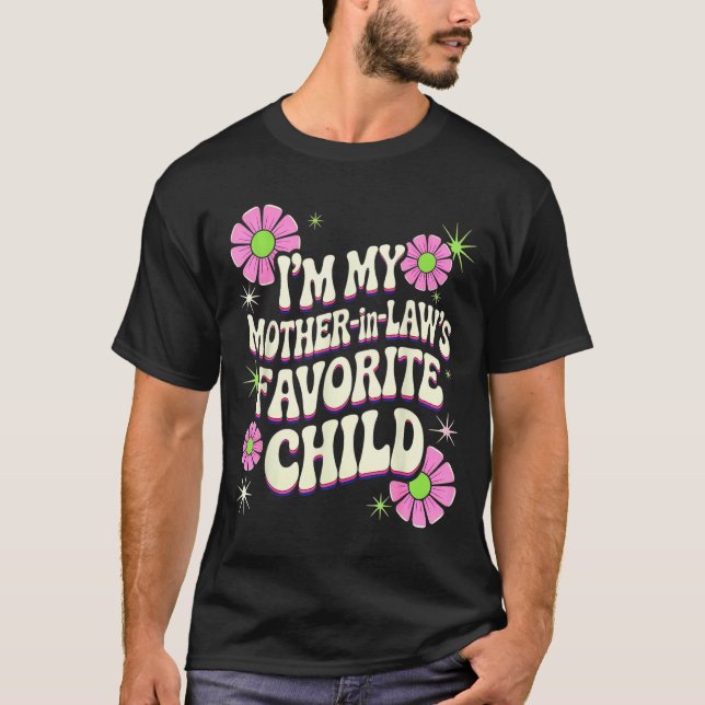 Camiseta I'm My Mother In Law's Favorite Child Funny Parent (Frente)