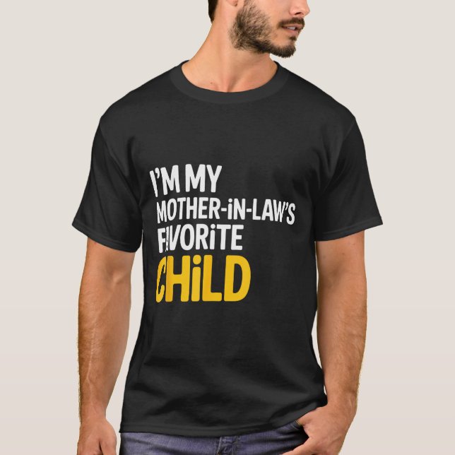 Camiseta Im My Mother In Laws Favorite Child Funny Parent  (Frente)