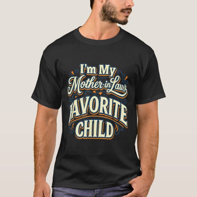 Camiseta I'm My Mother In Laws Favorite Child Funny Parent  (Frente)