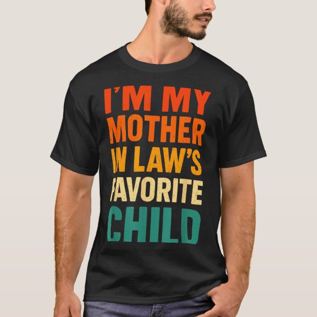 Camiseta Im My Mother In Laws Favorite Child Funny Parent V (Frente)