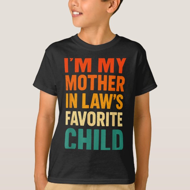 Camiseta Im My Mother In Laws Favorite Child Funny Parent V (Frente)