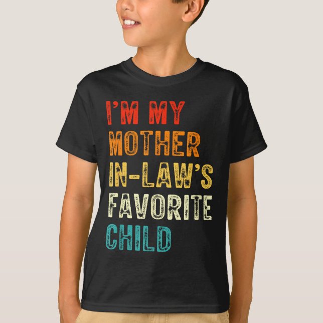 Camiseta I'm My Mother In Law's Favorite Child Funny Son In (Frente)