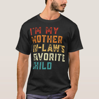 Camiseta I'M My Mother In Law's Favorite Child Funny Son In
