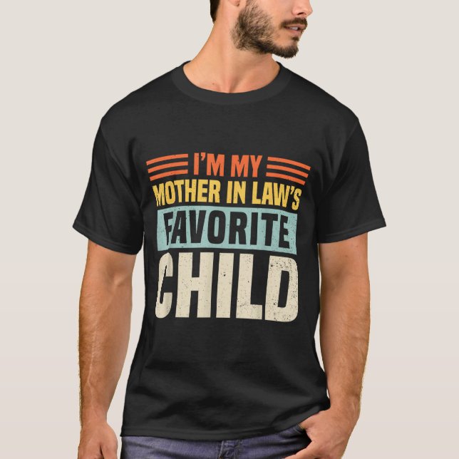 Camiseta Im My Mother In Laws Favorite Child - Funny Son-in (Frente)
